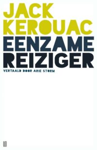 Eenzame reiziger - Jack Kerouac