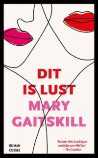 Dit is lust - M. Gaitskill