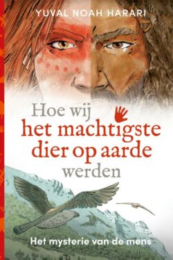 Hoe wij het machtigste dier op aarde werden - Yuval Noah Harari