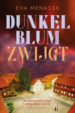 Dunkelblum zwijgt - Eva Menasse