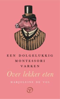 Over lekker eten - Marjoleine de Vos