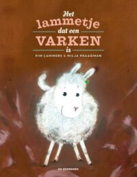 Het lammetje dat een varken is - Pim Lammers