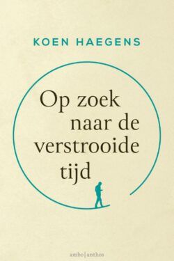 Op zoek naar de verstrooide tijd - Koen Haegens