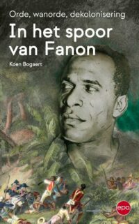 In het spoor van Fanon - K. Bogaert