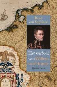 Het reisboek van Willem van Oranje - R. van Stipriaan