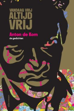 Vandaag vrij, altijd vrij - Anton de Kom