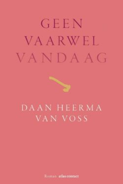 Geen vaarwel vandaag - Daan Heerma van Voss