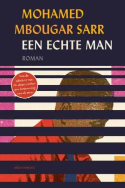 Een echte man - Mohamed Mbougar Sarr