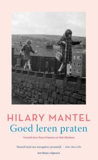 Goed leren praten - Hilary Mantel