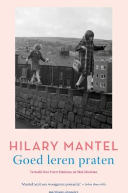 Goed leren praten - Hilary Mantel