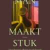 Man maakt stuk - Maurits de Bruijn