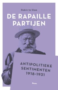 De Rapaille Partijen, Antipolitieke sentimenten 1918-1931 - Robin te Slaa