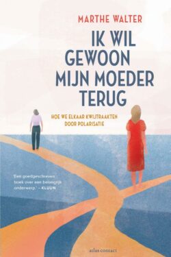 Ik wil gewoon mijn moeder terug - Marthe Walter