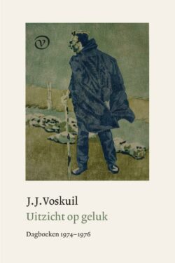 Uitzicht op geluk - J.J. Voskuil