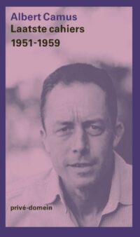 Laatste cahiers - Albert Camus