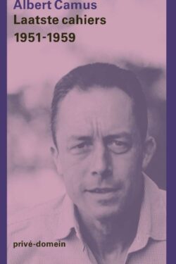 Laatste cahiers - Albert Camus